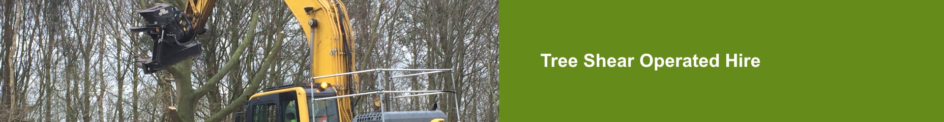 Tree Shear Operated Hire Service - Tree Consultancy and surgery service Midlands